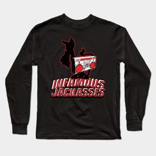 Infamous Jackasses Long Sleeve T-Shirt